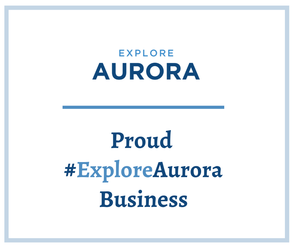 Explore Aurora. Proud #ExploreAurora Business.